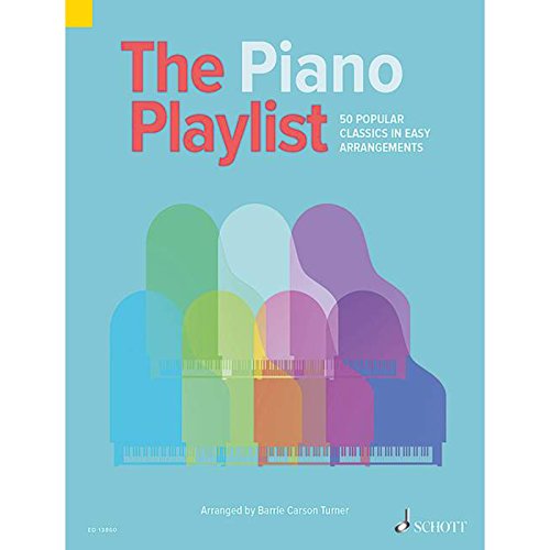 The Piano Playlist: 50 Popular Classics in Easy Arrangements. Klavier. Partitur. (The Playlist) von Schott Music London